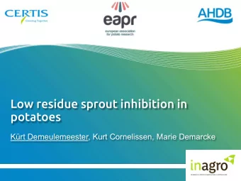 Low residue sprout inhibition in  potatoes  Krt Demeulemeester, Kurt Cornelissen, Marie Demarcke