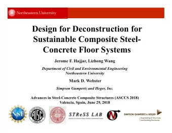 Design for Deconstruction for  Sustainable Composite Steel-  Concrete Floor Systems  Jerome F.