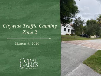 Citywide Traffic Calming  Zone 2 M ARCH 9, 2020 P RESENTATION O VERVIEW  W ELCOME &amp; I