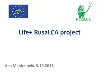 Life+ RusaLCA project Ana Mladenovi, 3.10.2016  Nanoremediation of water from small waste water