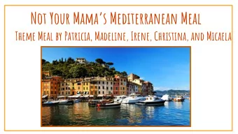 Not Your Mamas Mediterranean Meal  Theme Meal by Patricia, Madeline, Irene, Christina, and