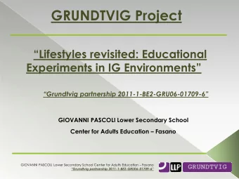 GRUNDTVIG Project  Lifestyles revisited: Educational Experiments in IG Environments