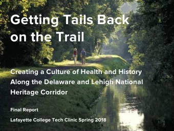 Getting Tails Back  on the Trail  Creating a Culture of Health and History  Along the Delaware and