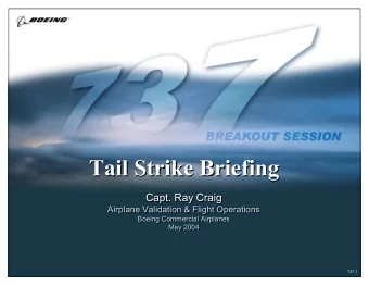 Tail Strike Briefing  Tail Strike Briefing  Capt. Ray Craig  Capt. Ray Craig  Airplane Validation