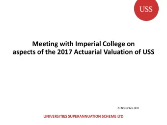 Meeting with Imperial College on  aspects of the 2017 Actuarial Valuation of USS  23 November 2017