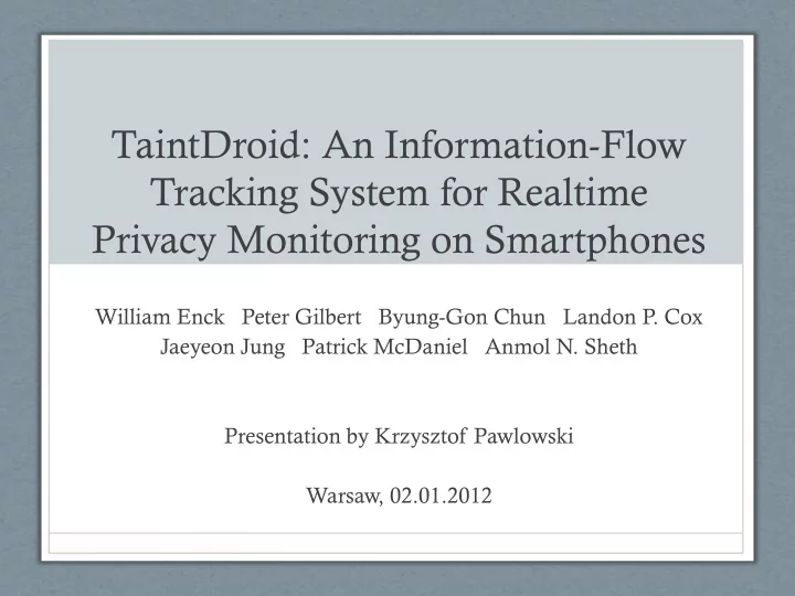 taintdroid an information flow tracking system for