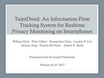 TaintDroid: An Information-Flow  Tracking System for Realtime  Privacy Monitoring on Smartphones