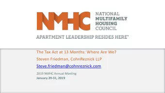 Steven Friedman, CohnReznick LLP  Steve.friedman@cohnreznick.com  2019 NMHC Annual Meeting  January