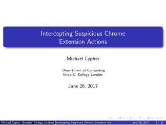 Intercepting Suspicious Chrome  Extension Actions  Michael Cypher  Department of Computing