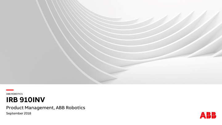abb robotics irb 910inv product management abb robotics