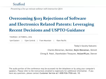 Recent Decisions and USPTO Guidance  THURSDAY, OCTOBER 6, 2016  1pm Eastern    |    12pm Central