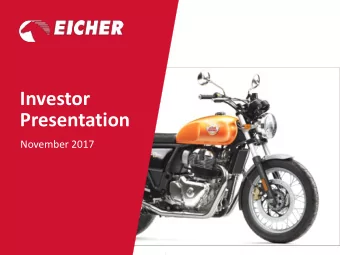 Presentation  a  November 2017  Contents  EICHER MOTORS LIMITED - OVERVIEW  ROYAL ENFIELD  VE