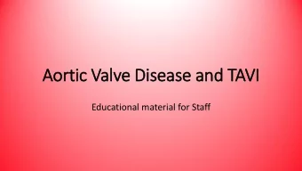 Aortic Valve Disease and TAVI  Educational material for Staff  Normal Heart Anatomy    The