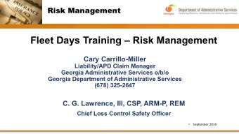 Fleet Days Training  Risk Management  Cary Carrillo-Miller  Liability/APD Claim Manager  Georgia