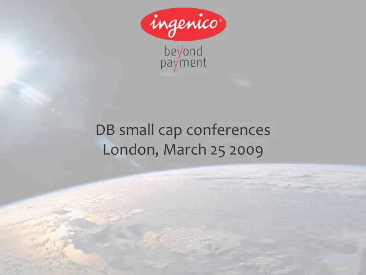 db small cap conferences london march 25 2009