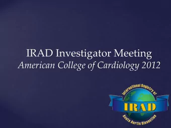 IRAD Investigator Meeting  American College of Cardiology 2012  {  Agenda  Agenda  Database Update