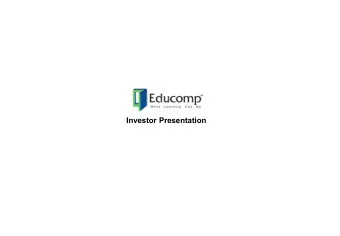 Investor Presentation  About Educomp  Educomp is the largest Education company in India and the