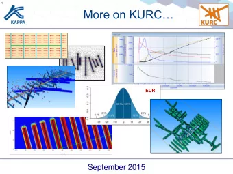 More on KURC  EUR  September 2015  2  KURC-1  K APPA U nconventional R esources C onsortium