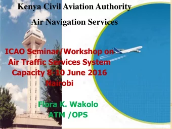 Kenya Civil Aviation Authority  Air Navigation Services  ICAO Seminar/Workshop on  Air Traffic