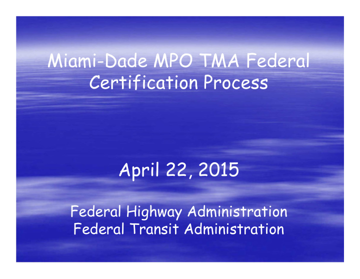 miami dade mpo tma federal certification process april 22
