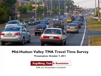 Mid-Hudson Valley TMA Travel Time Survey  Presentation: October 7, 2011  Presentation Agenda