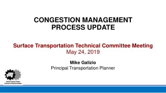 PROCESS UPDATE  Surface Transportation Technical Committee Meeting  May 24, 2019  Mike Galizio