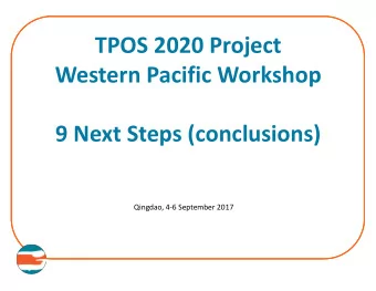 TPOS 2020 Project  Western Pacific Workshop  9 Next Steps (conclusions)  Qingdao, 4-6 September