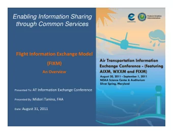 Enabling Information Sharing  through Common Services  Flight Information Exchange Model  (FIXM)