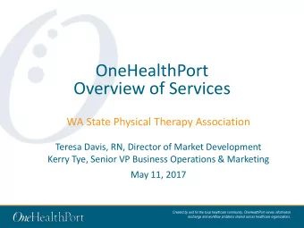 Overview of Services  WA State Physical Therapy Association  Teresa Davis, RN, Director of Market