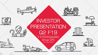INVESTOR  PRESENTATION  Q2 F19  V S Parthasarathy  Group CFO 14 th Nov 2018 Economic ENVIRONMENT