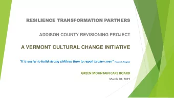 A VERMONT CULTURAL CHANGE INITIATIVE It is easier to build strong children than to repair broken