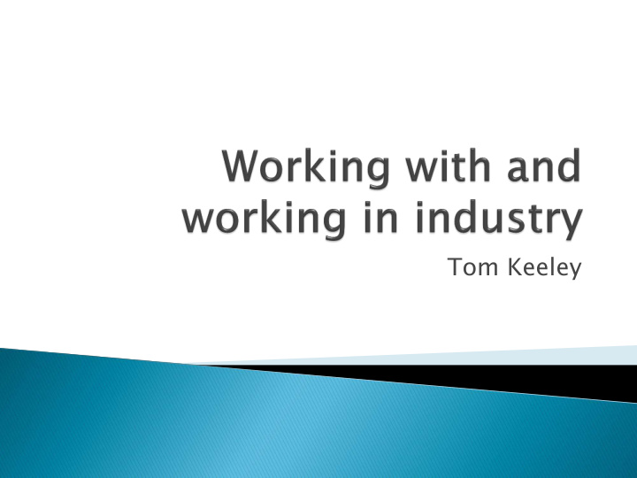 tom keeley working with industry