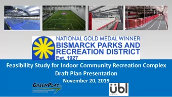 Feasibility Study for Indoor Community Recreation Complex  Draft Plan Presentation  November 20,