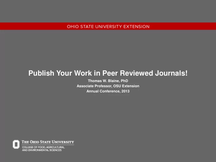 publish your work in peer reviewed journals