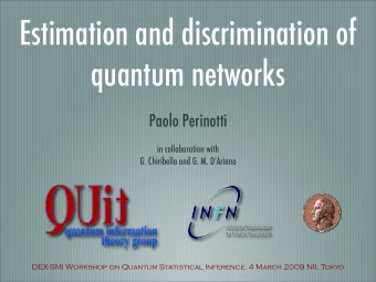 Estimation and discrimination of  quantum networks  Paolo Perinotti  in collaboration with  G.
