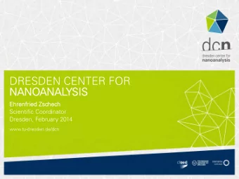 DRESDEN CENTER FOR  NANOAN  ANAL  ALYSIS  Ehr  hrenf  nfried Zs  d Zsche  hech  Scientific