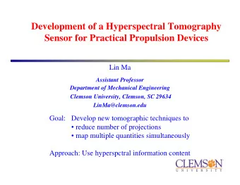 Development of a Hyperspectral Tomography  Sensor for Practical Propulsion Devices  Lin Ma
