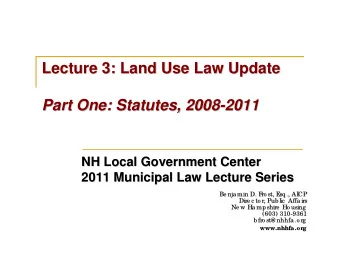Lecture 3: Land Use Law Update  Lecture 3: Land Use Law Update  Part One: Statutes, 2008-  -2011