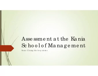 Asse ssme nt a t the  K  a nia  Sc ho o l o f Ma na g e me nt  So me  Clo sing  the  lo o p sto rie