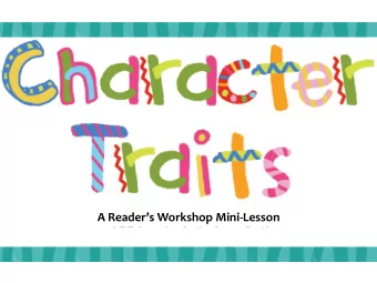 A Readers Workshop Mini-Lesson  Some Character Traits We Recognize Right Away.  &quot;My idea