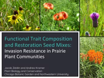 Functional Trait Composition  and Restoration Seed Mixes:  Invasion Resistance in Prairie  Plant