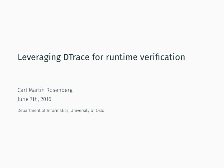 leveraging dtrace for runtime verification