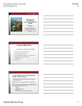 Course Objectives  Why and How to Manage University Budgets  I. Why Manage and Some Budget Basics