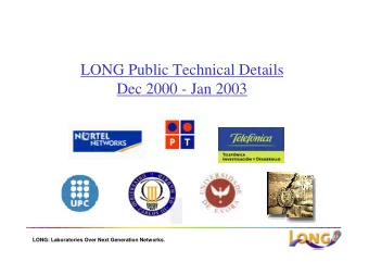 LONG Public Technical Details  Dec 2000 - Jan 2003  LONG: Laboratories Over Next Generation