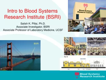 Research Institute (BSRI)  Satish K. Pillai, Ph.D.  Associate Investigator, BSRI  Associate