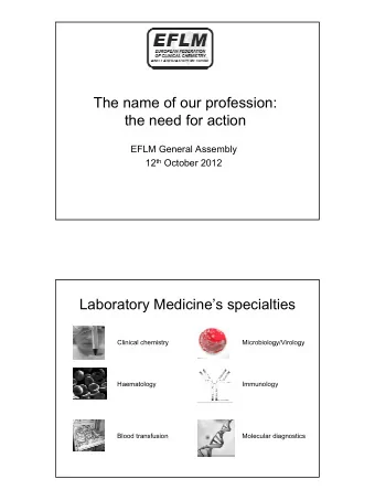 The name of our profession:  the need for action  EFLM General Assembly 12 th October 2012