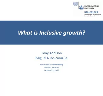 What is Inclusive growth? Tony Addison Miguel Nio  Zaraza Nordic  Baltic MDB meeting