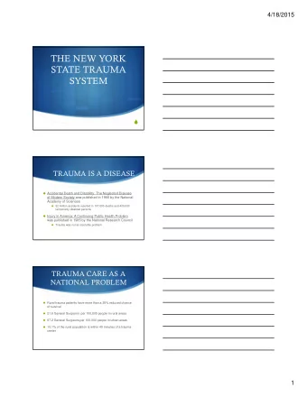 THE NEW YORK  STATE TRAUMA  SYSTEM    TRAUMA IS A DISEASE  Accidental Death and Disability: