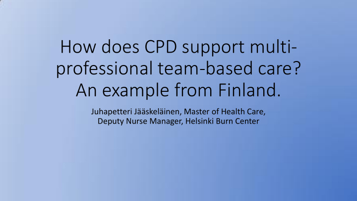 how does cpd support multi professional team based care