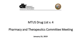 MTUS Dr  Drug L  List v. 4  4  Pharmacy  cy a  and T  Ther  erapeu  eutics  cs C  Committee  ee M